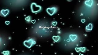 Barking-Ramz (sped up)