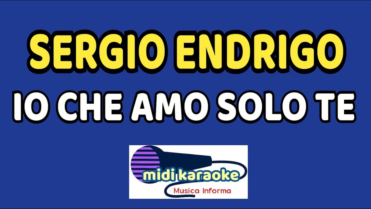 Sergio Endrigo - IO CHE AMO SOLO TE - karaoke - YouTube