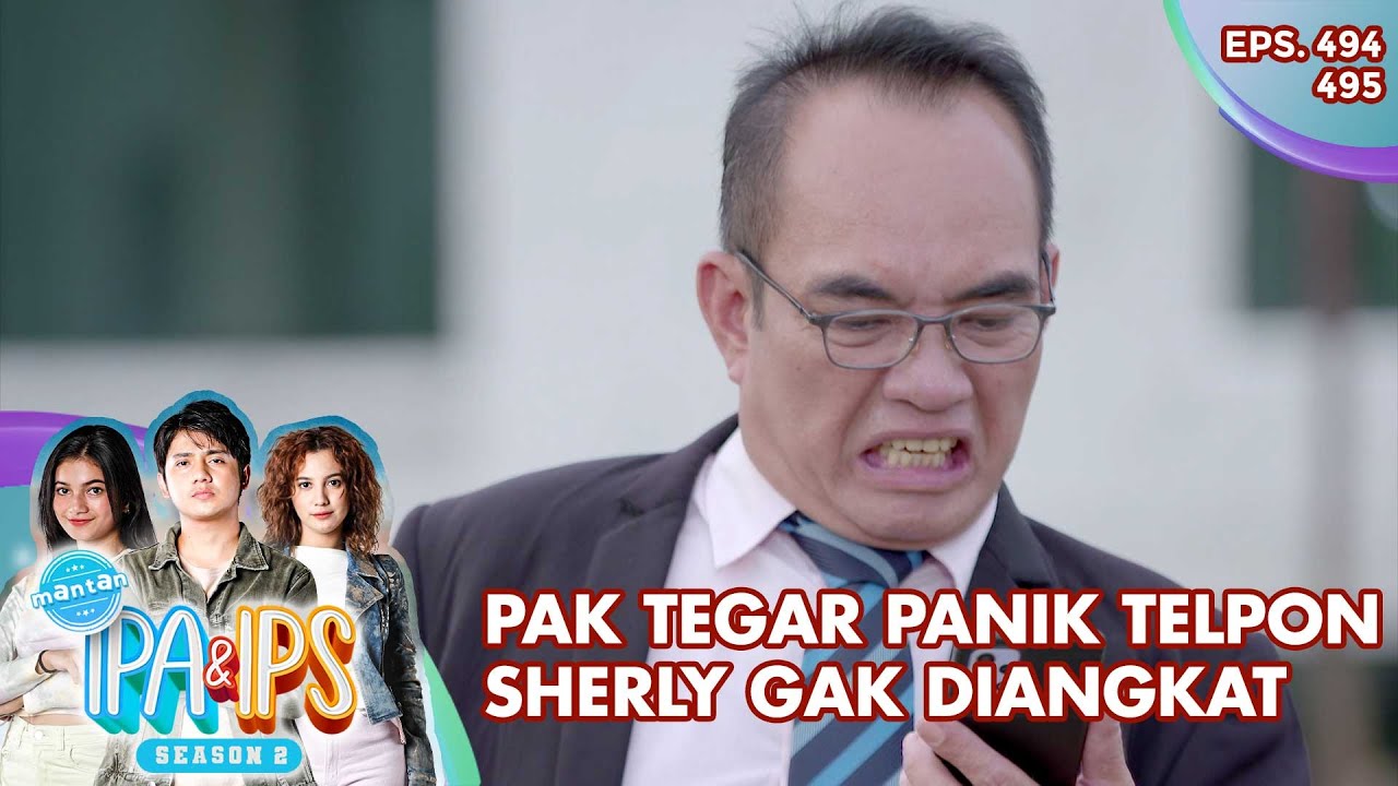 Pak Tegar Panik Telpon Sherly Gak Diangkat - Mantan Ipa & Ips | Eps. 494 - 495 | Part (5/6)