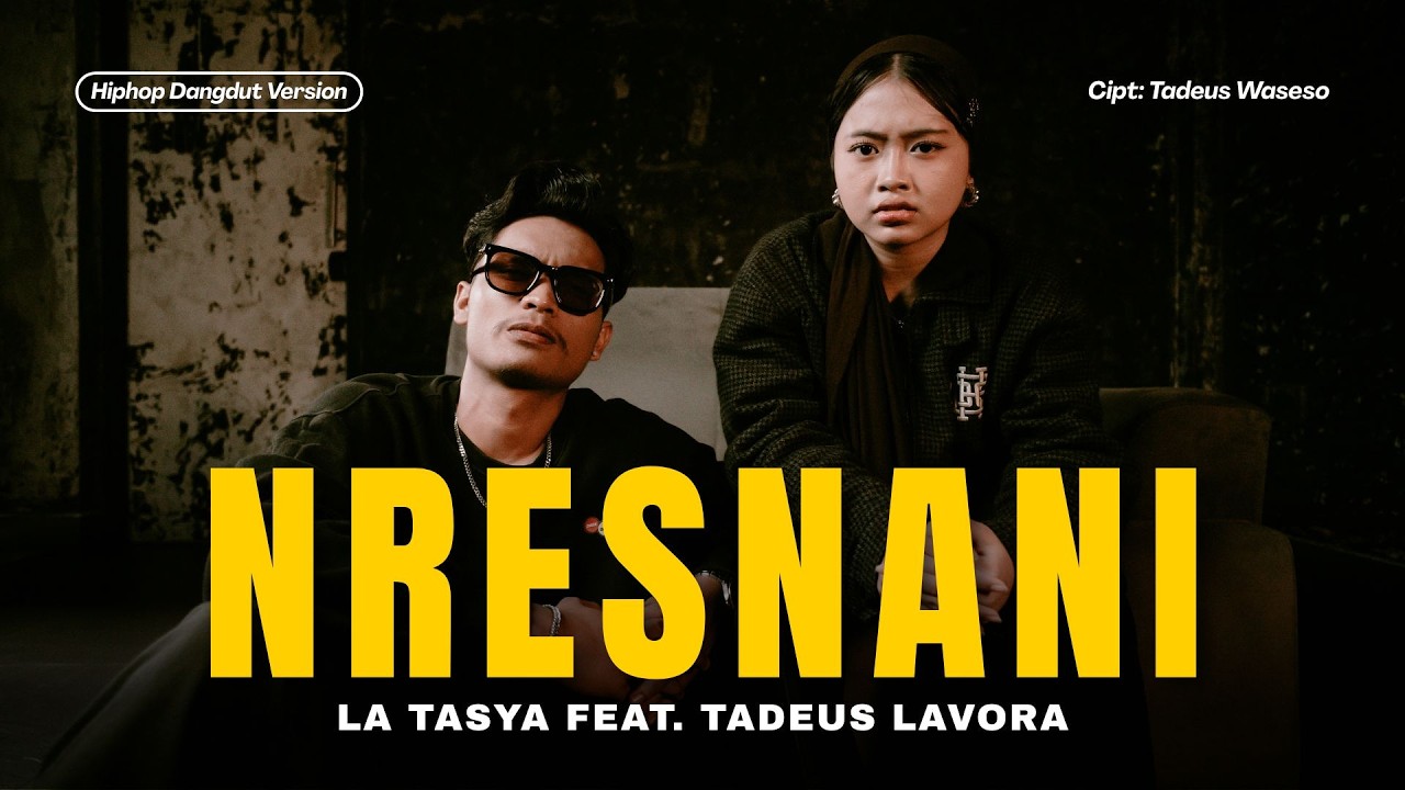 Nresnani - La Tasya Feat. Tadeus Lavora (HIPHOP DANGDUT VERSION)