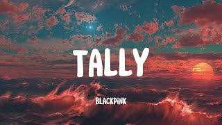 Tally - Blackpink  Lyrics  #bornpink #lyricsvideo #blackpink
