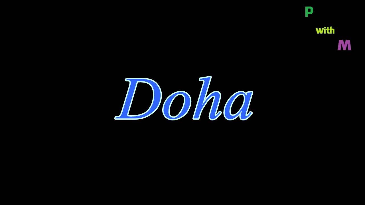 How To Pronounce "Doha" YouTube
