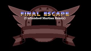 Final Escape (Unfinished Martian Remix) | FLP Lost