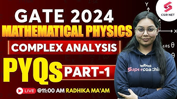 CSIR NET June 2024 | GATE 2024 | Mathematical Physics | Complex Analysis | PYQs 1 | Radhika Ma