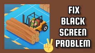 Fix Idle Lumber App Black Screen Problem|| TECH SOLUTIONS BAR