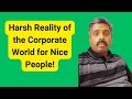 Why nice and simple people suffer in the corporate world  harsh reality  career talk with anand