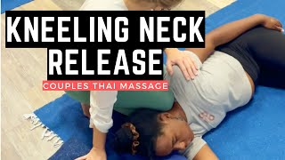 Kneeling Neck Release Couples Thai Massage