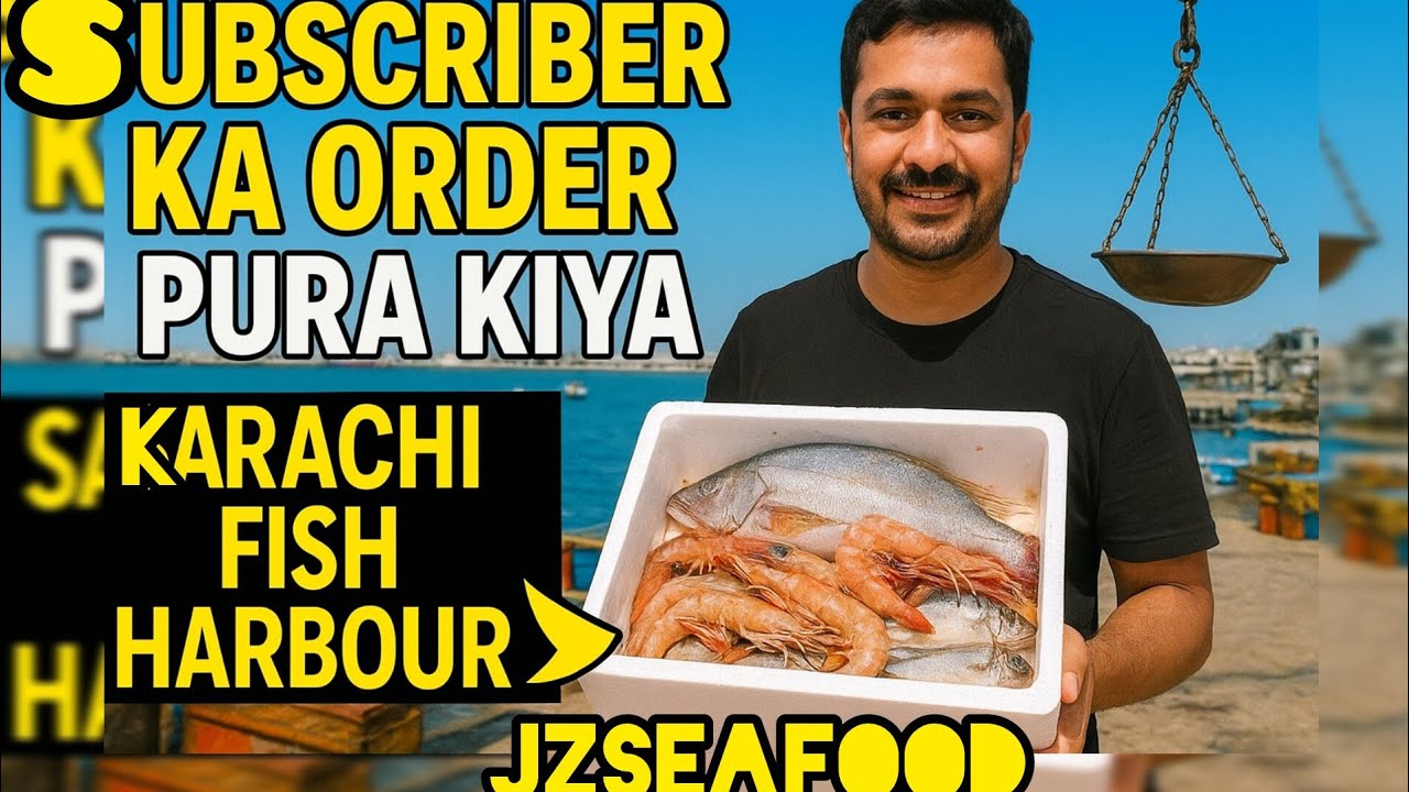 🎉 Subscriber Ka Order Pura Kiya | Karachi Fish Harbour | JZ Seafood Special 🐟🚤