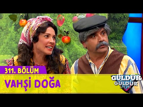 Vahşi Doğa - 311.Bölüm (Güldür Güldür Show)