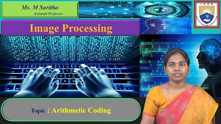 Arithmetic Coding by Ms. M Saritha