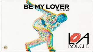 La Bouche - Be My Lover (Zeren Remix)