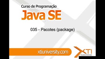 Curso de JAVA - 035 - Pacotes [UNIVERSIDADE XTI]