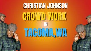 Christian Johnson's Crowd Work at Nate Jackson's Super Funny Comedy Club in Tacoma,WA