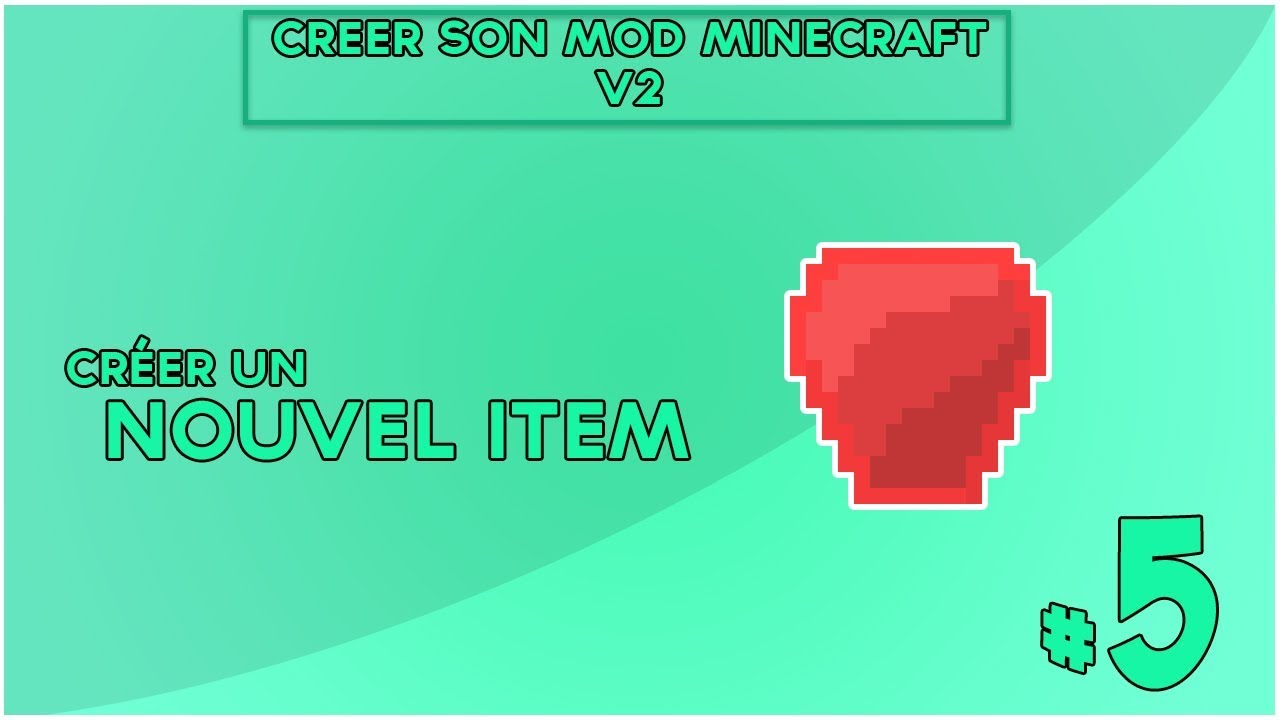 CREER SON MOD MINECRAFT 1.12.2 V2 - CREER UN NOUVEL ITEM #5 - YouTube