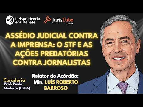 Assédio Judicial Contra a Imprensa: o STF e as Ações Predatórias contra Jornalistas