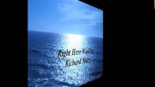 Right Here Waiting -  Richard Marx