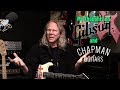 My Thoughts on Gibson and Chapman Guitars