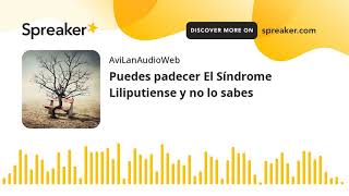 Puedes padecer El Síndrome Liliputiense y no lo sabes