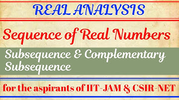 Real Analysis: Sequence - L 19 ( Subsequence & Complementary Subsequence ) || IIT-JAM, CSIR-NET  ||