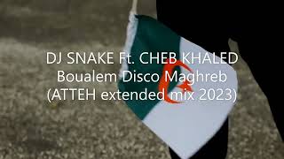 Trailer DJ SNAKE ft. CHEIKHA RIMITTI & CHEB KHALED "Boualem Disco Maghreb" (ATTEH extended mix 2023)