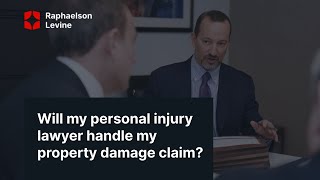 Will my personal injury lawyer handle my property damage claim? | Raphaelson & Levine Law Firm P.C.