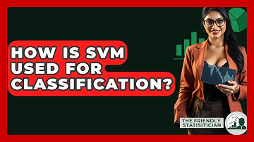 How Is SVM Used For Classification? - The Friendly Statistician