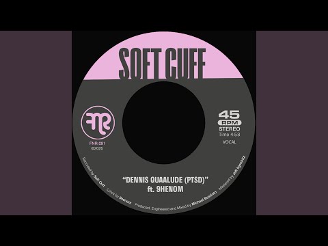 Soft Cuff — Dennis Quaalude (PTSD) (feat. 9henom) (Vocal)