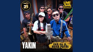Download Lagu YAKIN (feat. Reka Putri) Download Lagu YAKIN (feat. Reka Putri)