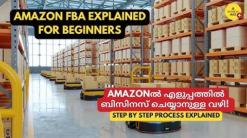Amazon FBA Explained for Beginners in Malayalam | Step-by-Step Guide to Start Selling on Amazon