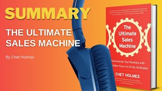 The Ultimate Sales Machine by Chet Holmes Book Summary