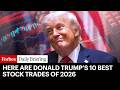 Here Are Donald Trump’s 10 Best Stock Trades Of 2026