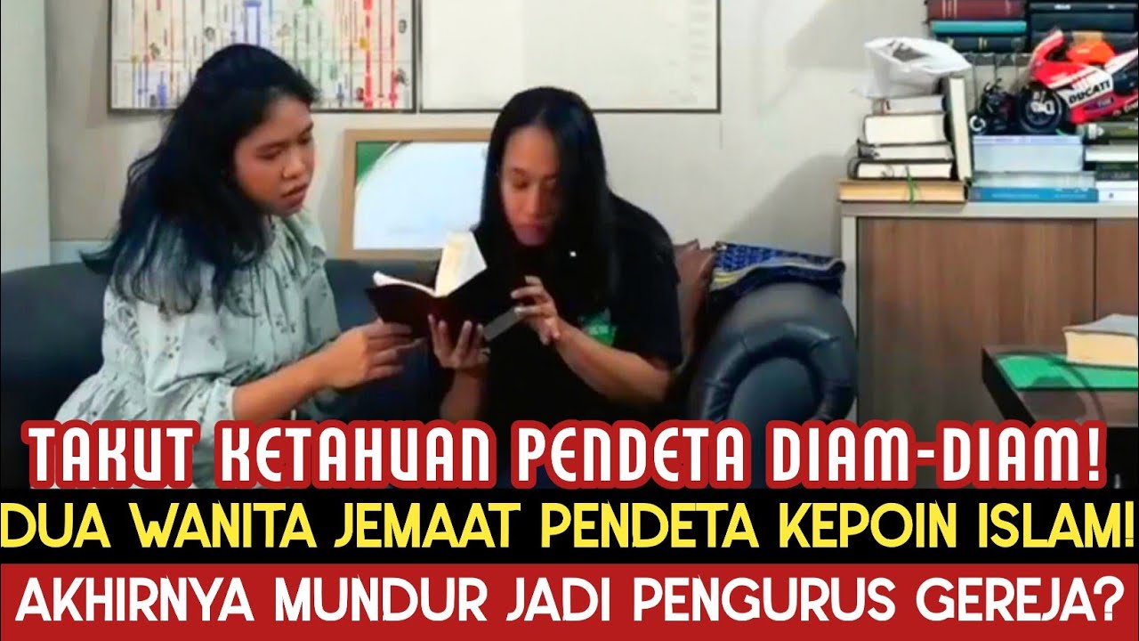 VIRAL! DUA WANITA JEMAAT PENDETA KEPOIN ISLAM AKHIRNYA MUNDUR JADI PENGURUS GEREJA!?