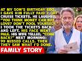 "YOU THINK MONEY CAN BUY LOVE?" Son Mocked The 7-Day Cruise I Gave Him At His Birthday BBQ In Public