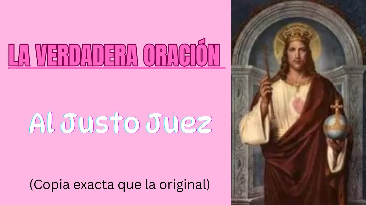 La Verdadera Oración Al Justo Juez (Copia exacta que la original) - YouTube