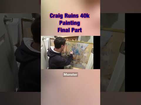 Craig destroys 40K painting..