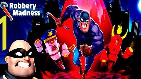 robbery madness 2 . Gameplay Walkthrough part-1(ios Android)