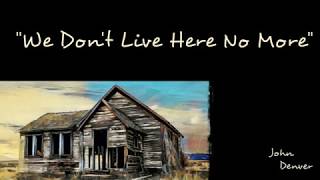 We Don&#39;t Live Here No More - Lyrics - John Denver