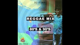 REGGAE MIX 80S & 90S - DJ FIRE