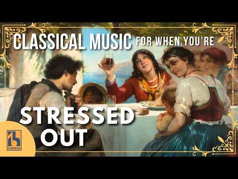 Classical Music for when You're Stressed Out