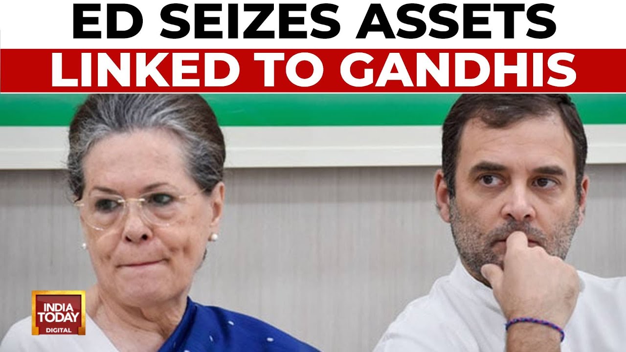 ED Begins Possession Of Gandhi-Linked Assets In National Herald Case | India Today