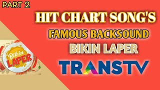 TOP FAMOUS BACKSOUND 'BIKIN LAPER' TransTV - Part 2