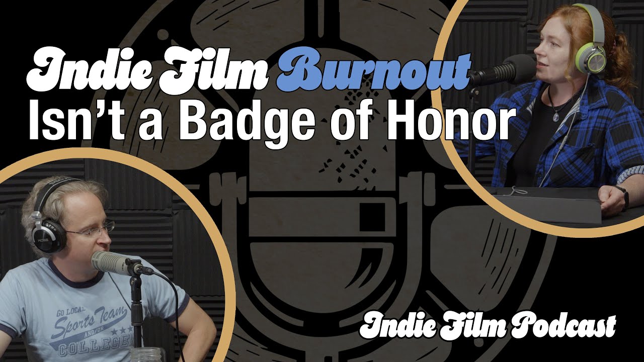 Why Indie Filmmakers Quit (And How Not To)