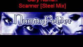 Gary Numan - Scanner [Steel Mix]