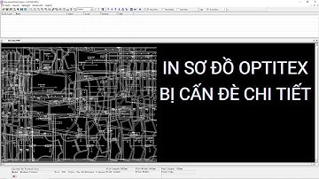 Cách Sửa Lỗi Cấn Đè Chi Tiết Khi In Sơ Đồ Trên Optitex - Học Giác Sơ Đồ Hiệu Quả