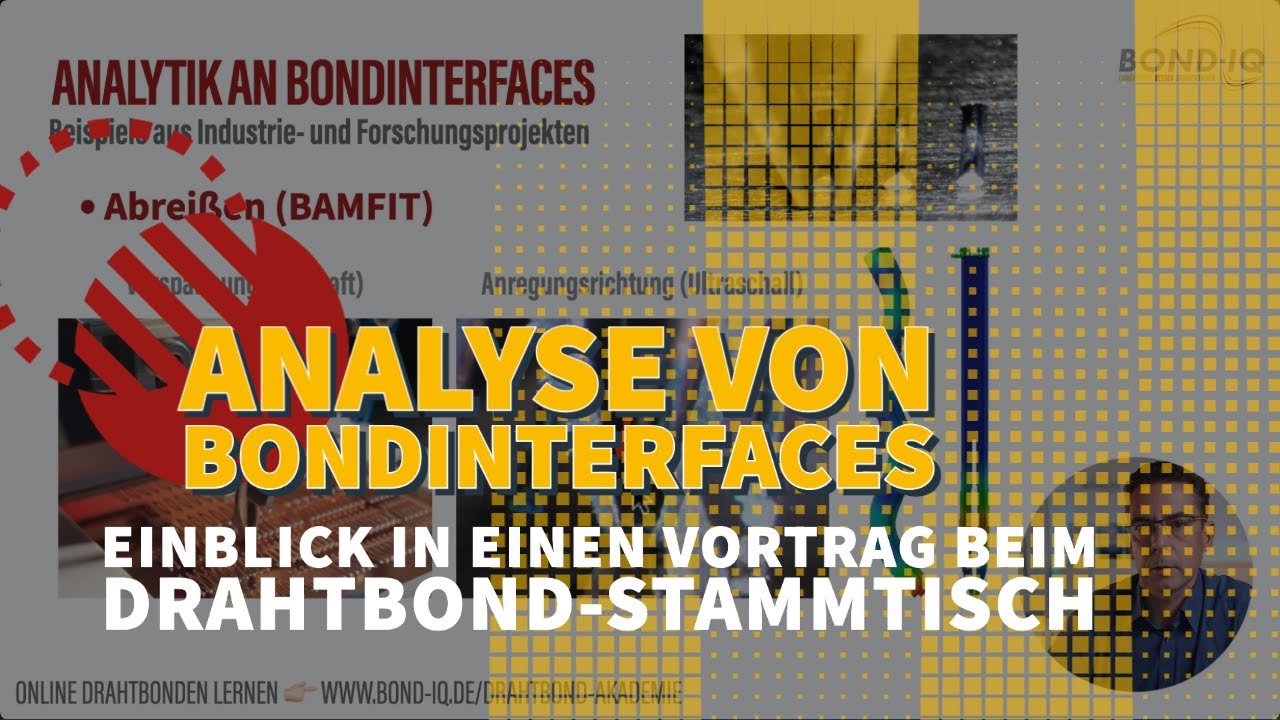 Interfaceanalyse beim Drahtbonden - Einblick in einen Vortrag aus dem Drahtbond-Stammtisch