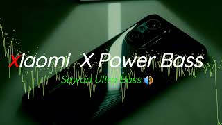 Xiaomi X11 Power  Tone Bass [ Sawan Ultra Bass 🔊