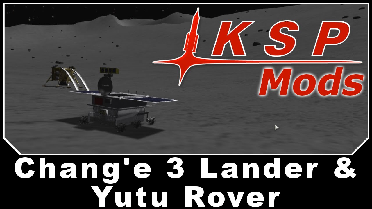 KSP Mods - Chang'e 3 Lander & Yutu Rover - YouTube