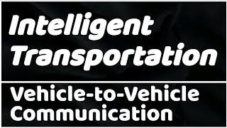 Intelligent Transportation Systems: Vehicle-to-Vehicle Communication @AyushKaari