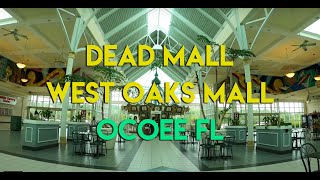 DEAD MALL - WEST OAKS MALL - OCOEE FL