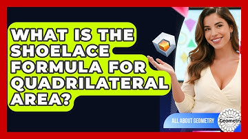 What Is The Shoelace Formula For Quadrilateral Area? - All About Geometry